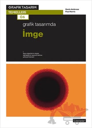 Grafik Tasarımda İmge – Gavin Ambrose, Paul Harris – Literatür Yayıncılık kitap kapağı