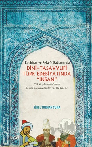 Dini-Tasavvufi Türk Edebiyatında İnsan – Sibel Turhan Tuna – Çizgi Kitabevi Yayınları kitap kapağı