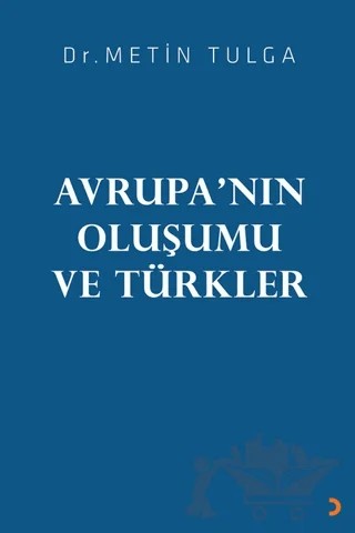 Avrupa’nın Oluşumu ve Türkler – Metin Tulga – Cinius Yayınları kitap kapağı
