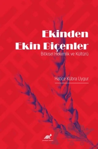 Ekinden Ekin Biçenler – Hatice Kübra Uygur – Paradigma Akademi Yayınları kitap kapağı