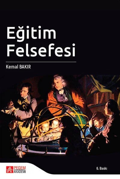 Eğitim Felsefesi – Kemal Bakır – Pegem Akademi Yayıncılık kitap kapağı