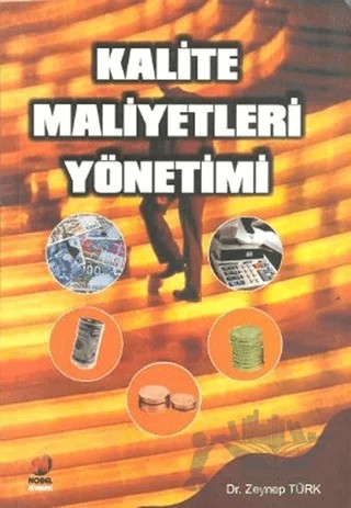 Kalite Maliyetleri Yönetimi – Zeynep Türk – Adana Nobel Kitabevi kitap kapağı