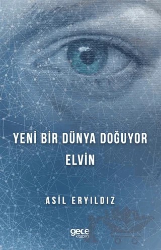 Yeni Bir Dünya Doğuyor – Asil Eryıldız – Gece Kitaplığı kitap kapağı