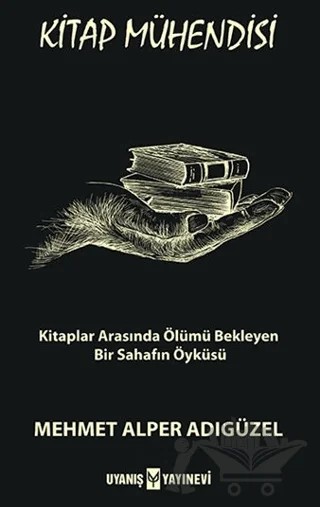 Kitap Mühendisi – Mehmet Alper Adıgüzel – Uyanış Yayınevi kitap kapağı