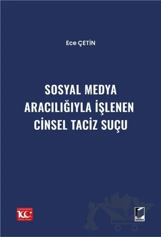 Sosyal Medya Aracılığıyla İşlenen Cinsel Taciz Suçu – Ece Çetin – Adalet Yayınevi kitap kapağı