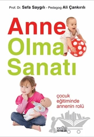 Anne Olma Sanatı – Ali Çankırılı, Sefa Saygılı – Zafer Yayınları kitap kapağı