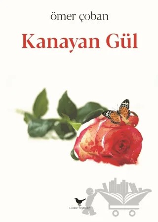 Kanayan Gül – Ömer Çoban – Günce Yayınları kitap kapağı