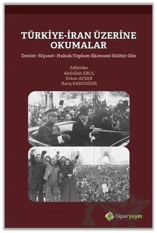 Türkiye-İran Üzerine Okumalar – Abdullah Erol, Barış Kandeğer, Erkan Afşar – Hiperlink Yayınları kitap kapağı