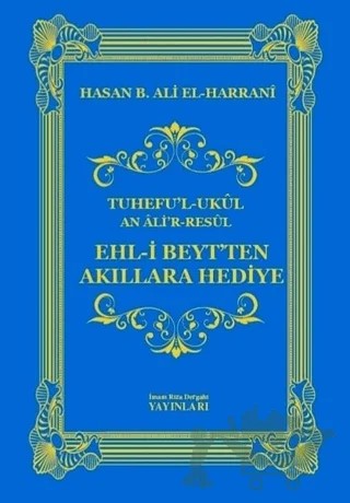 Ehl-i Beyt'ten Akıllara Hediye – Hasan B. Ali el-Harrani – İmam Rıza Dergahı Yayınları kitap kapağı
