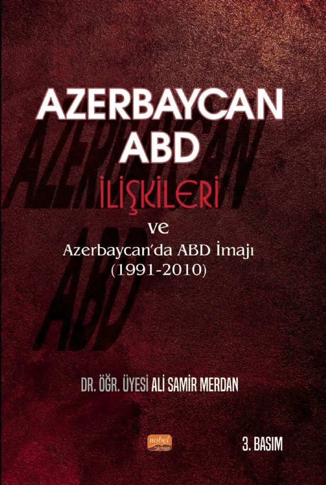 Azerbaycan-ABD İlişkileri ve Azerbaycan’da ABD İmajı (1991-2010) – Ali Samir Merdan – Nobel Bilimsel Eserler kitap kapağı