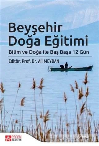 Beyşehir Doğa Eğitimi – Ali Meydan, Ali Demirsoy, Burçin Yenisey Kaynaş, Bülent Gülçubuk, Erdal Üzen – Pegem Akademi Yayıncılık kitap kapağı