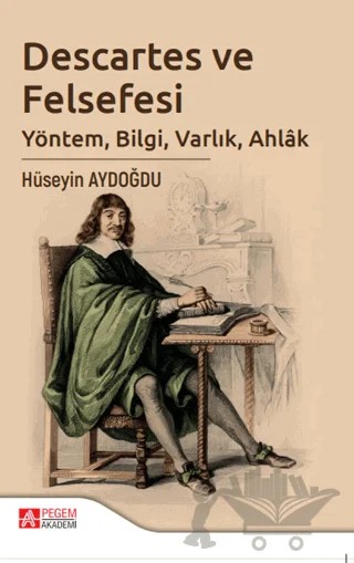 Descartes ve Felsefesi – Hüseyin Aydoğdu – Pegem Akademi Yayıncılık kitap kapağı