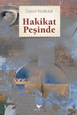 Hakikat Peşinde – Çoşkun Karabulut – Günce Yayınları kitap kapağı