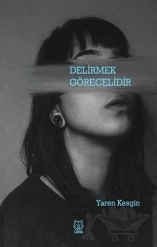 Delirmek Görecelidir – Yaren Kesgin – Luna Yayınları kitap kapağı