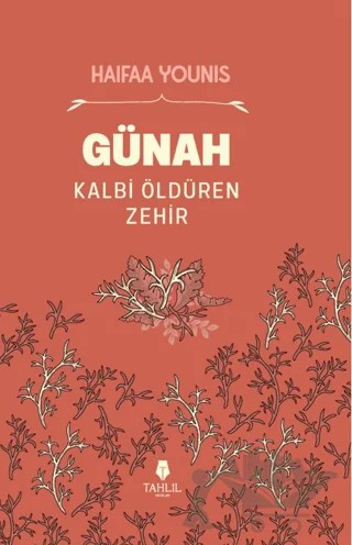 Günah Kalbi Öldüren Zehir – Haıfaa Younıs – Tahlil Yayınları kitap kapağı