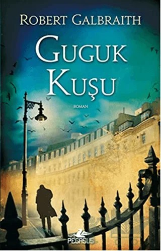 Guguk Kuşu – Robert Galbraith – Pegasus Yayınları kitap kapağı