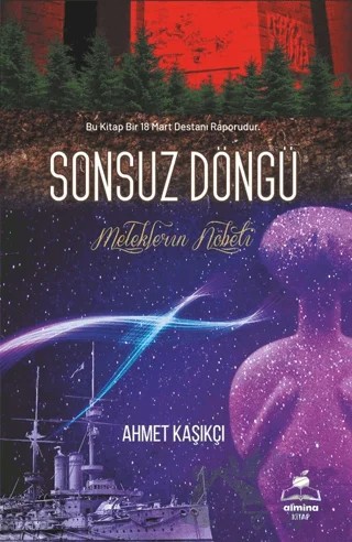 Sonsuz Döngü (Bir 18 Mart Destanı) – Ahmet Kaşıkçı – Almina Kitap kitap kapağı
