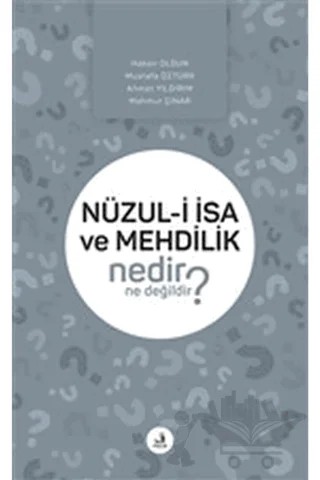 Nüzul-i İsa ve Mehdilik Nedir Ne Değildir? – Ahmet Yıldırım, Hakan Olgun, Mahmut Çınar, Mustafa Öztürk – Fecr Yayınları kitap kapağı