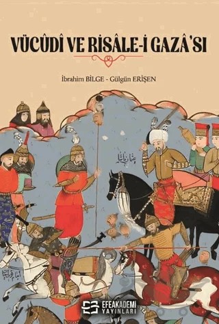 Vücudi ve Risale-i Gaza’sı – İbrahim Bilge, Gülgün Erişen – Efe Akademi Yayınları kitap kapağı