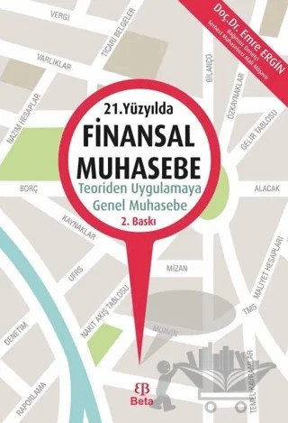 21. Yüzyılda Finansal Muhasebe: Teoriden Uygulamaya Genel Muhasebe – Emre Ergin – Beta Yayınevi kitap kapağı