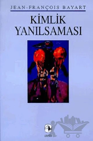 Kimlik Yanılsaması – Jean-François Bayart – Metis Yayınları kitap kapağı