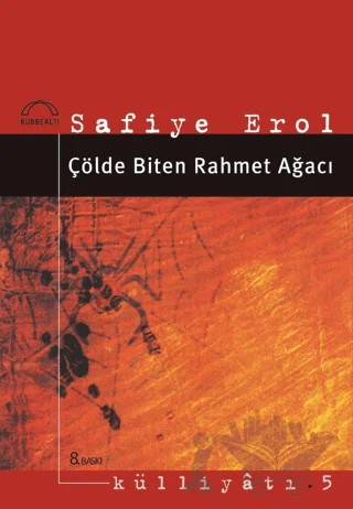 Çölde Biten Rahmet Ağacı – Safiye Erol – Kubbealtı Neşriyatı Yayıncılık kitap kapağı