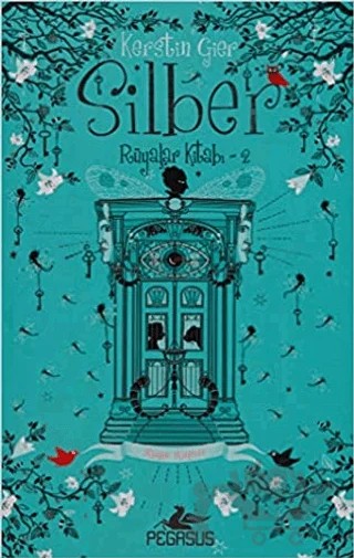Silber 2: Rüyalar Kitabı – Kerstin Gier – Pegasus Yayınları kitap kapağı