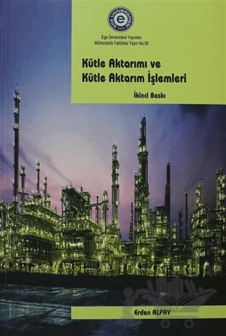Kütle Aktarımı ve Kütle Aktarım İşlemleri – Erden Alpay – Ege Üniversitesi Yayınları kitap kapağı
