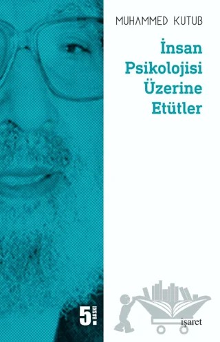İnsan Psikolojisi Üzerine Etütler – Muhammed Kutub – İşaret Yayınları kitap kapağı