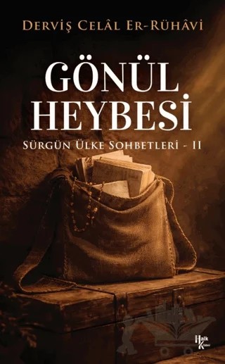 Gönül Heybesi - Sürgün Ülke Sohbetleri II – Derviş Celal Er-Rühavi – Halk Kitabevi kitap kapağı