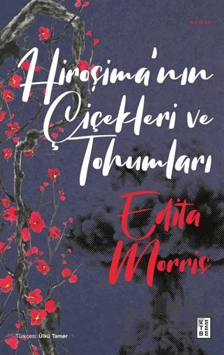 Hiroşima'nın Çiçekleri ve Tohumları – Edita Morris – Ketebe Yayınları kitap kapağı