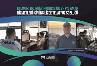 Kılavuzluk, Römorkörcülük ve Palamar Hizmetleri İçin İngilizce Telaffuz Sözlüğü – Mustafa Sökükcü – Efe Akademi Yayınları kitap kapağı