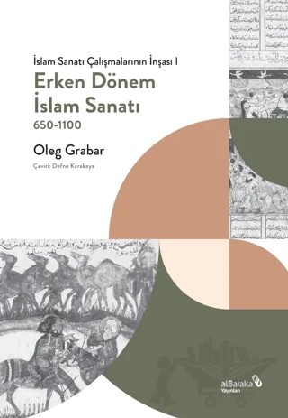 Erken Dönem İslam Sanatı – Oleg Grabar – Albaraka Yayınları kitap kapağı