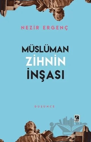 Müslüman Zihnin İnşası – Nezir Ergenç – Çıra Yayınları kitap kapağı