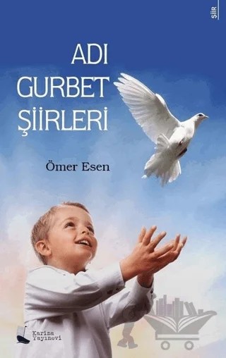 Adı Gurbet Şiirleri – Ömer Esen – Karina Yayınevi kitap kapağı