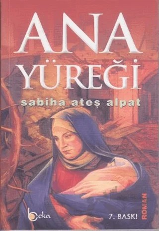 Ana Yüreği – Sabiha Ateş Alpat – Beka Yayınları kitap kapağı
