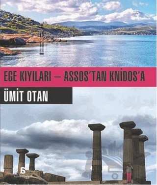 Ege Kıyıları - Assos’tan Knidos’a – Ümit Otan – Agora Kitaplığı kitap kapağı