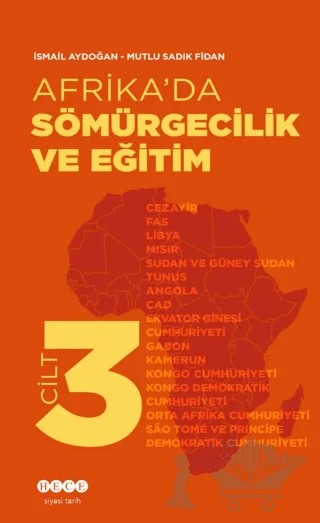 Afrika’da Sömürgecilik Ve Eğitim - Cilt 3 – İsmail Aydoğan, Mutlu Sadık Fidan – Hece Yayınları kitap kapağı