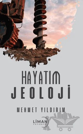 Hayatım Jeoloji – Mehmet Yıldırım – Liman Yayınevi kitap kapağı
