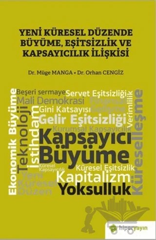 Yeni Küresel Düzende Büyüme, Eşitsizlik ve Kapsayıcılık İlişkisi – Müge Manga, Orhan Cengiz – Hiperlink Yayınları kitap kapağı