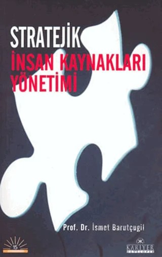 Stratejik İnsan Kaynakları Yönetimi – İsmet Barutçugil – Kariyer Yayınları kitap kapağı