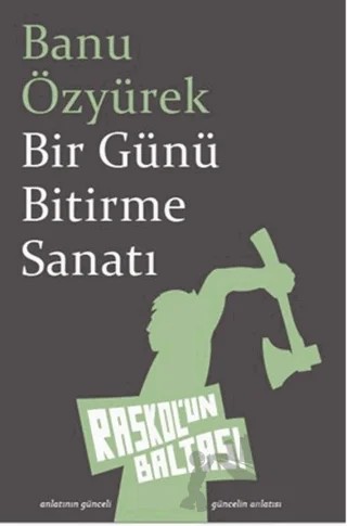 Bir Günü Bitirme Sanatı – Banu Özyürek – Raskol'un Baltası kitap kapağı