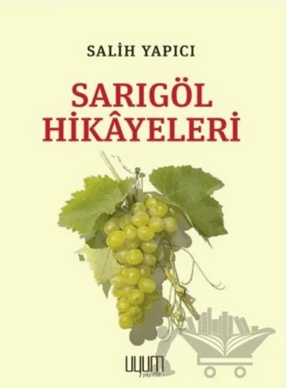 Sarıgöl Hikayeleri – Salih Yapıcı – Uyum Yayınları kitap kapağı