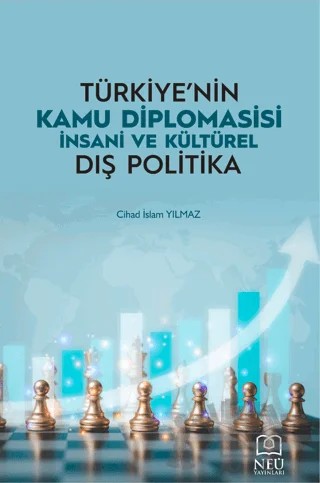 Türkiye'nin Kamu Diplomasisi İnsani ve Kültürel Dış Politika – Cihad İslam Yılmaz – Necmettin Erbakan Üniversitesi Yayınları kitap kapağı