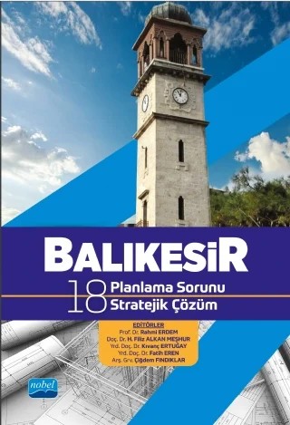 BALIKESİR 18. Planlama Sorunu - Stratejik Çözüm – Rahmi Erdem - H. Filiz Alkan Meşhur - Kıvanç Ertuğay - Fatih Eren - Çiğdem Fındıklar – Nobel Akademik Yayıncılık kitap kapağı