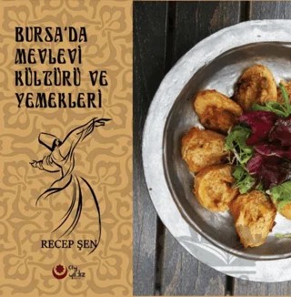 Bursa'da Mevlevi Kültürü Ve Yemekleri (Renkli Resimli) – Recep Şen – Ayyıldız Kitap kitap kapağı