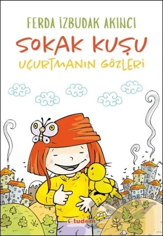 Sokak Kuşu (Uçurtmanın Gözleri) – Ferda İzbudak Akıncı – Tudem Yayınları kitap kapağı
