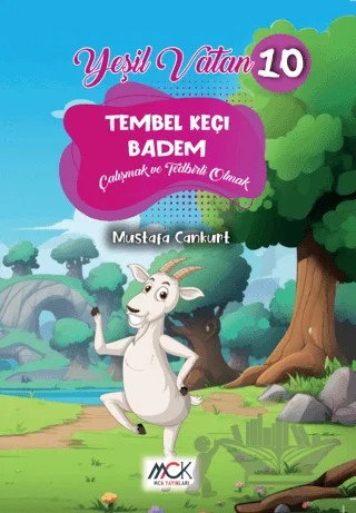 Yeşil Vatan Serisi 10 - Tembel Keçi Badem (Çalışmak ve Tedbirli Olmak) – Mustafa Cankurt – MCK Yayınları kitap kapağı
