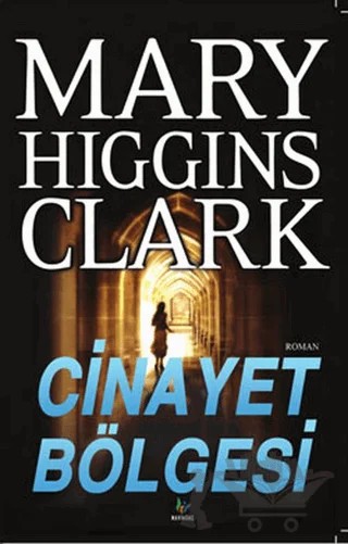 Cinayet Bölgesi – Mary Higgins Clark – Mavi Ağaç Yayınları kitap kapağı