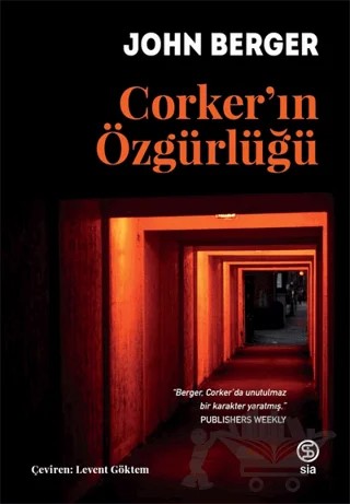 Corker’ın Özgürlüğü – John Berger – Sia Kitap kitap kapağı